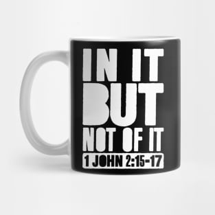 Do Not Love the World. 1 John 2:15-17 Mug